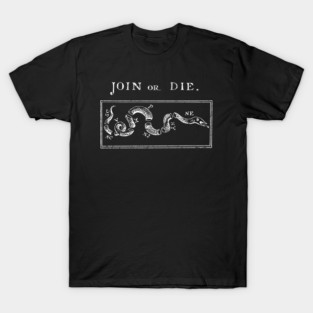 Join Or Die T-Shirt