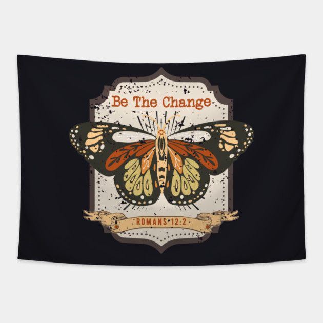 Be The Change — Romans 12:2 Tapestry by Charles's Store 8