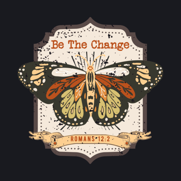 Be The Change — Romans 12:2 by Charles's Store 8