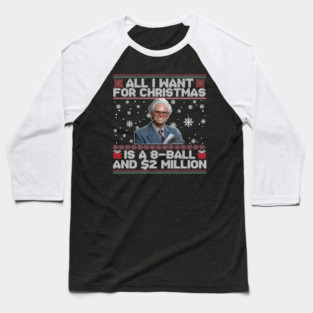 All I Want for Christmas Is A 8 Ball And 2 Million Baby Billy Ugly Christmas Baseball T-Shirt