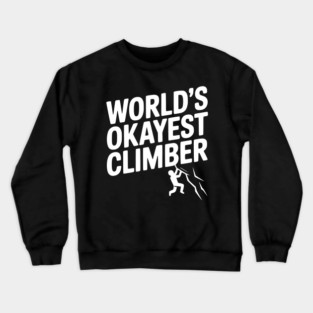 World’s Okayest Climber Crewneck Sweatshirt