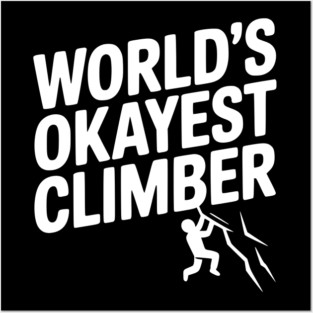 World’s Okayest Climber Posters and Art