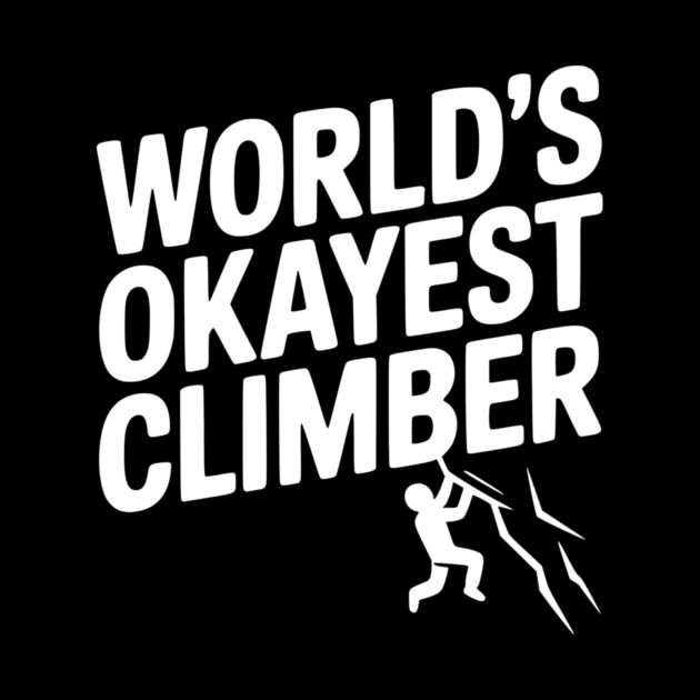 World’s Okayest Climber by Frank Ring