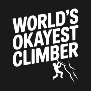 World’s Okayest Climber T-Shirt