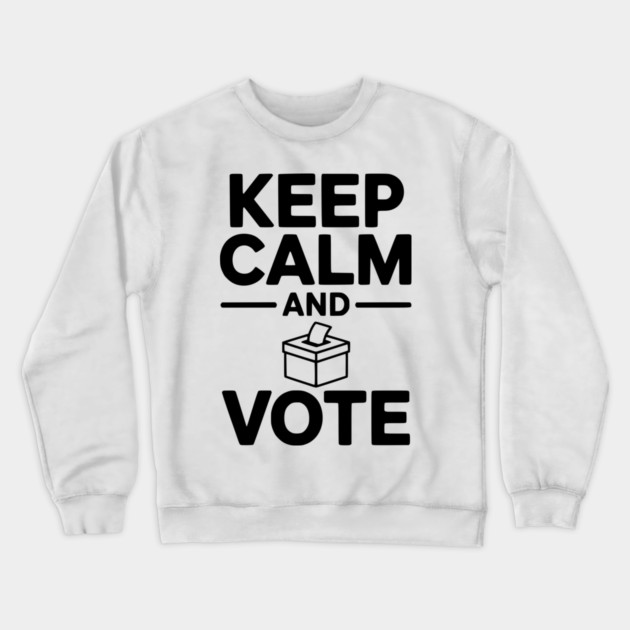 Keep Calm and Vote Crewneck Sweatshirt by Frank Ring