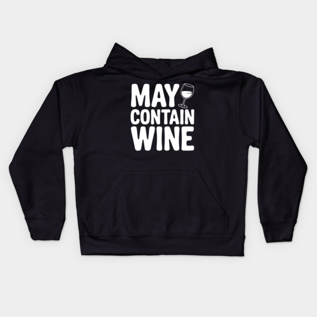 May Contain Wine Kids Hoodie by Frank Ring