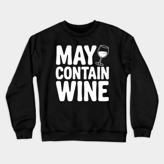 May Contain Wine Crewneck Sweatshirt by Frank Ring
