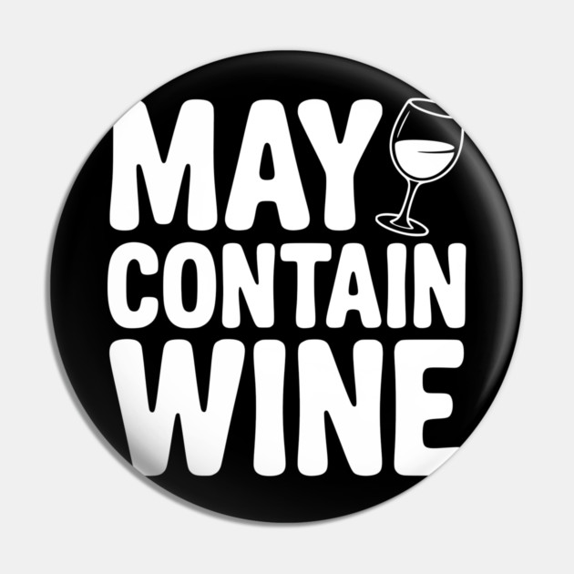 May Contain Wine Pin by Frank Ring