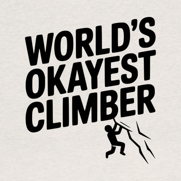 World’s Okayest Climber by Frank Ring