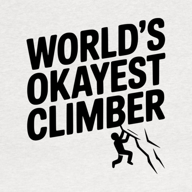 World’s Okayest Climber by Frank Ring