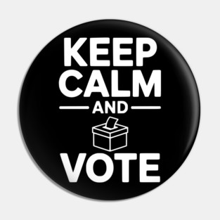 Keep Calm and Vote Pin