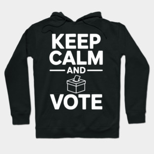 Keep Calm and Vote Hoodie
