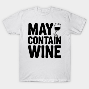 May Contain Wine T-Shirt