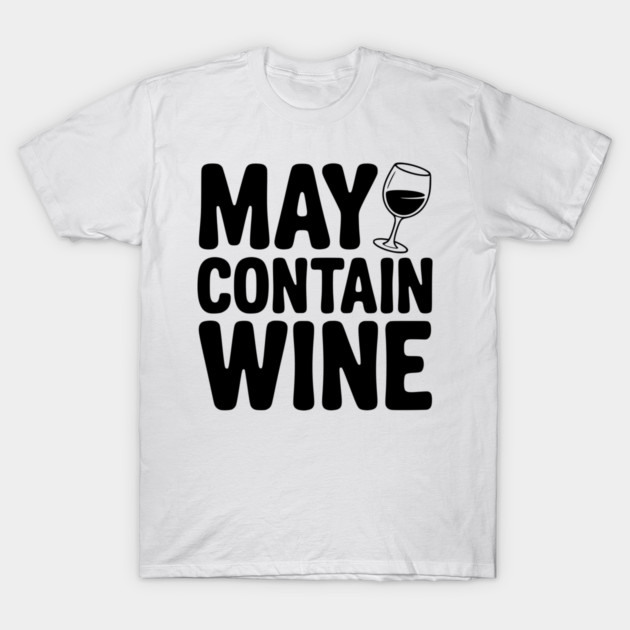 May Contain Wine T-Shirt by Frank Ring