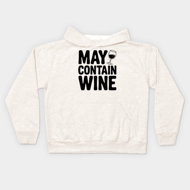 May Contain Wine Kids Hoodie by Frank Ring