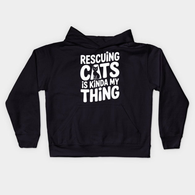 Rescuing Cats is Kinda my Thing Kids Hoodie by Frank Ring