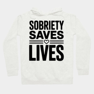 Sobriety Saves Lives Hoodie