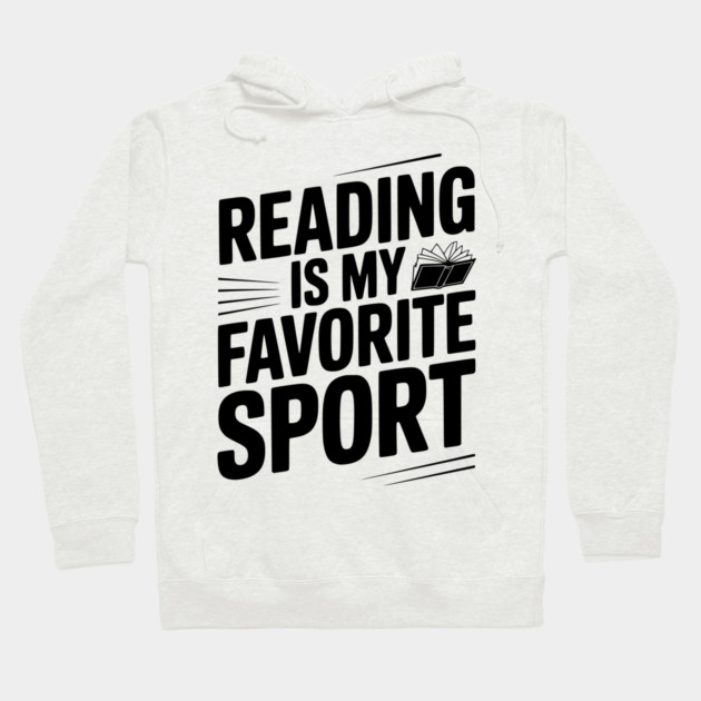 Reading is my Favorite Sport Hoodie by Frank Ring