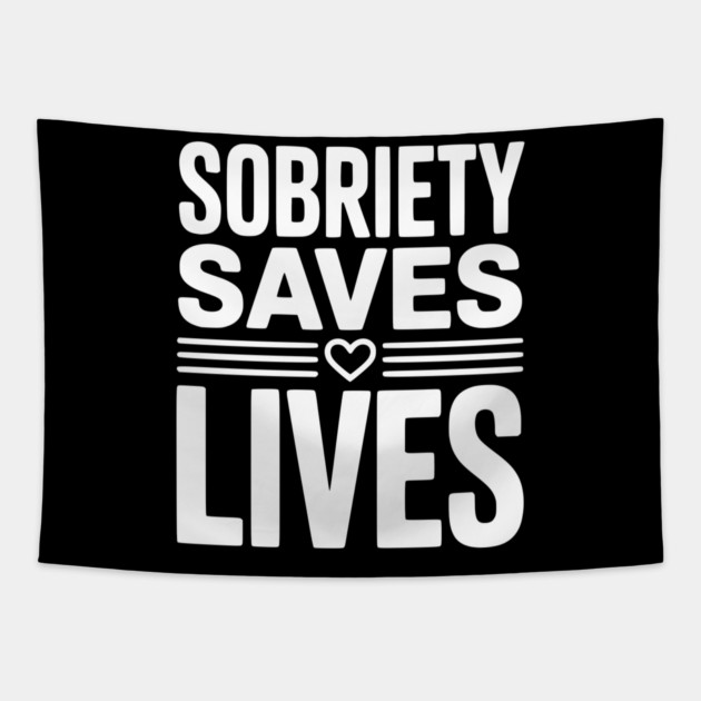 Sobriety Saves Lives Tapestry by Frank Ring