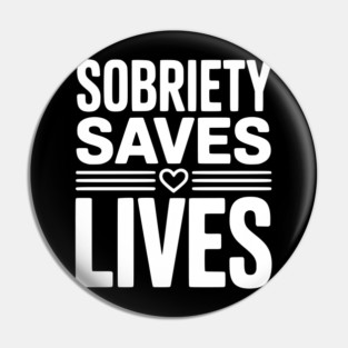 Sobriety Saves Lives Pin