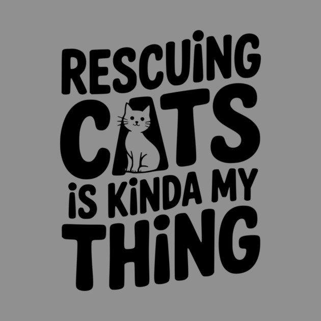 Rescuing Cats is Kinda my Thing by Frank Ring