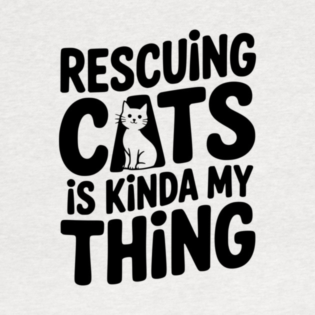 Rescuing Cats is Kinda my Thing by Frank Ring