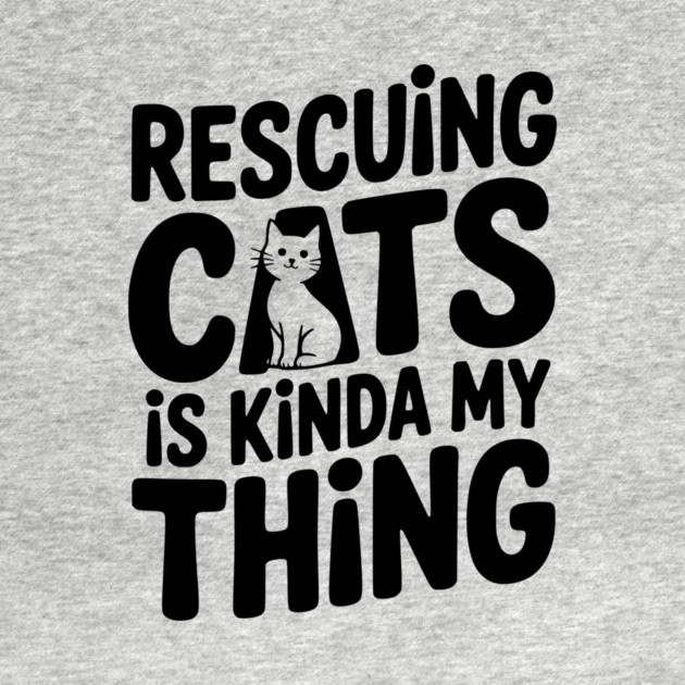 Rescuing Cats is Kinda my Thing by Frank Ring