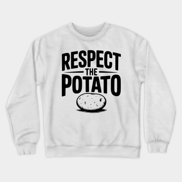 Respect the Potato Crewneck Sweatshirt by Frank Ring