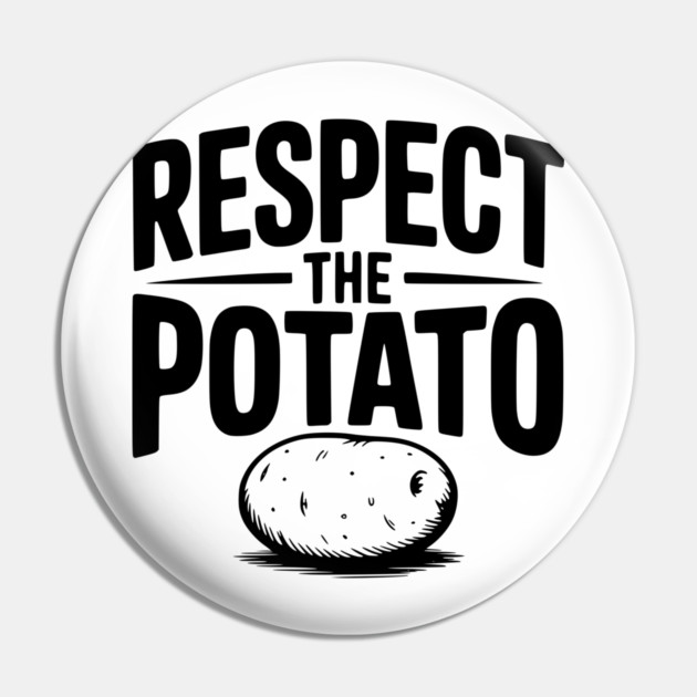 Respect the Potato Pin by Frank Ring