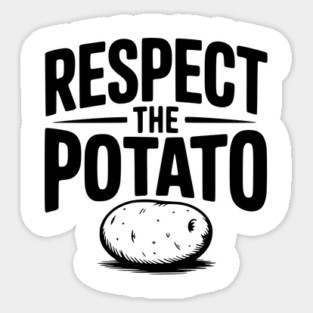 Respect the Potato Sticker