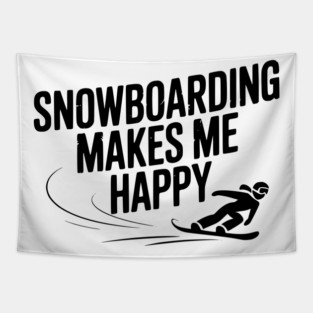 Snowboarding Makes Me Happy Tapestry