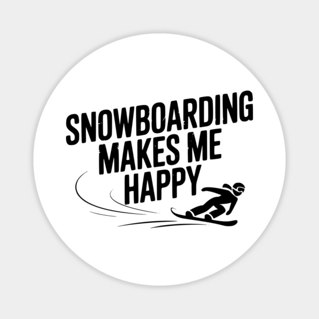 Snowboarding Makes Me Happy Magnet by Frank Ring