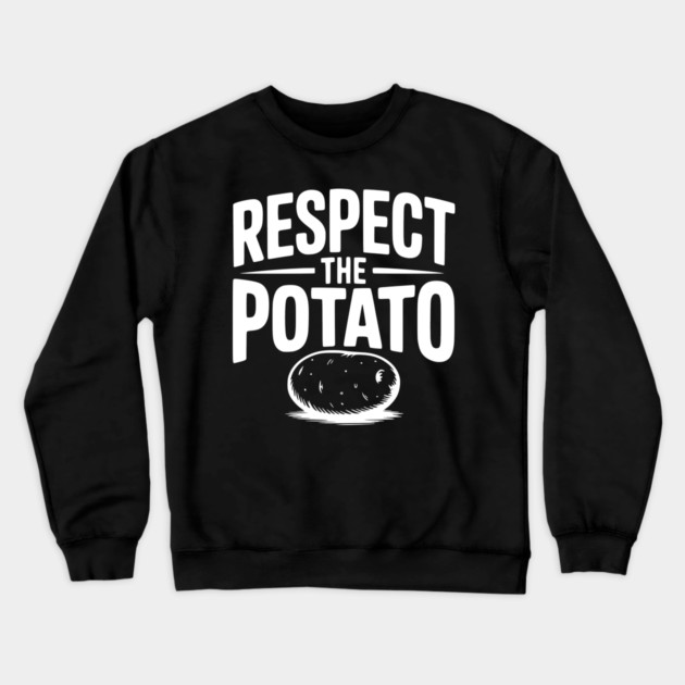 Respect the Potato Crewneck Sweatshirt by Frank Ring