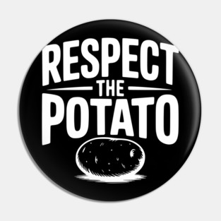 Respect the Potato Pin