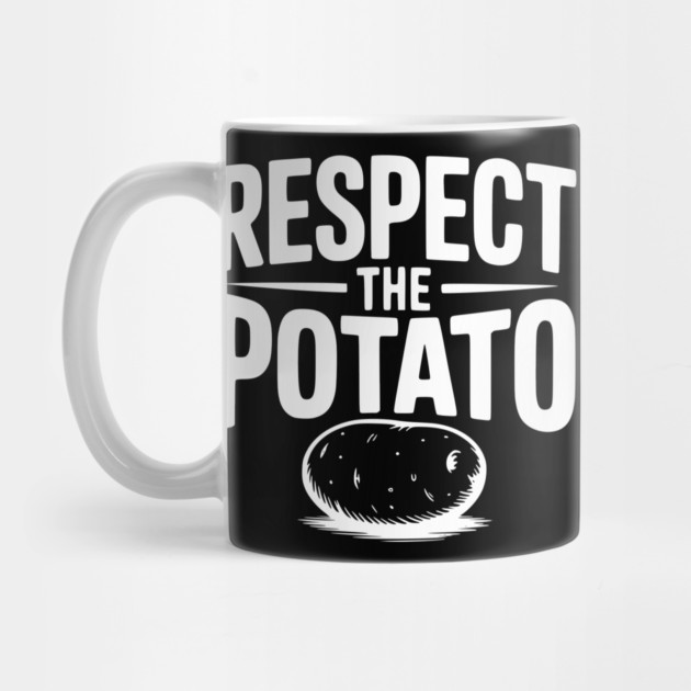 Respect the Potato by Frank Ring