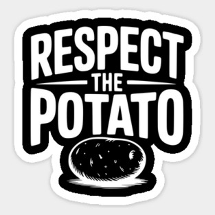 Respect the Potato Sticker
