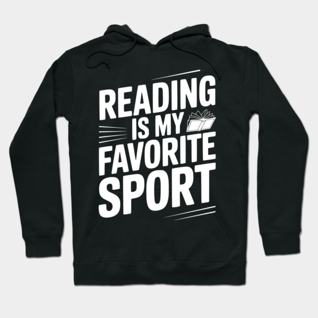 Reading is my Favorite Sport Hoodie by Frank Ring