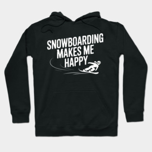 Snowboarding Makes Me Happy Hoodie