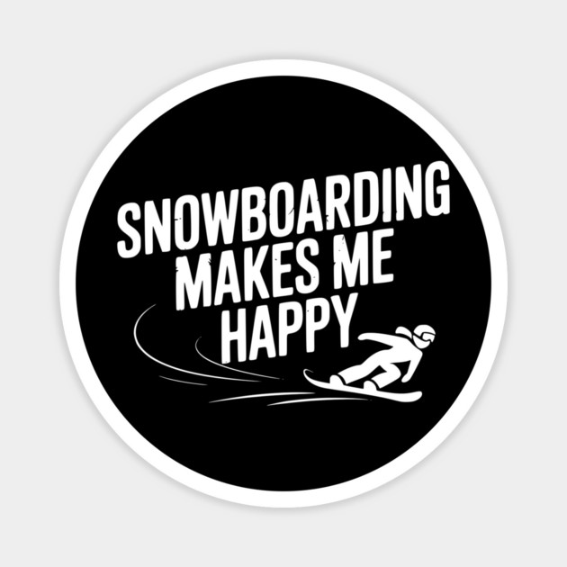 Snowboarding Makes Me Happy Magnet by Frank Ring