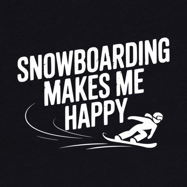 Snowboarding Makes Me Happy by Frank Ring