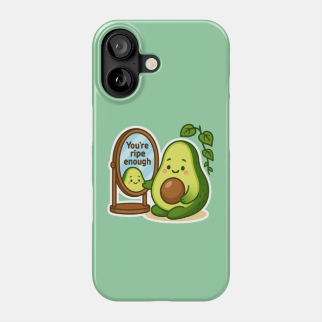 You’re Ripe Enough Shirt | Garden Therapy Collection by Leaf & Lee – Cute Avocado Self Love Tee for Positive Energy & Mindful Living Phone Case by Anne Lee