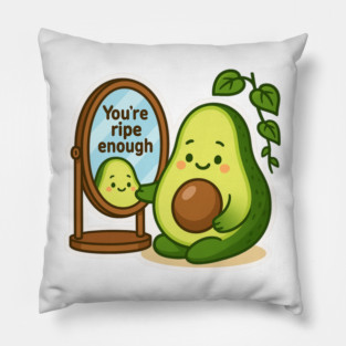 You’re Ripe Enough Shirt | Garden Therapy Collection by Leaf & Lee – Cute Avocado Self Love Tee for Positive Energy & Mindful Living Pillow