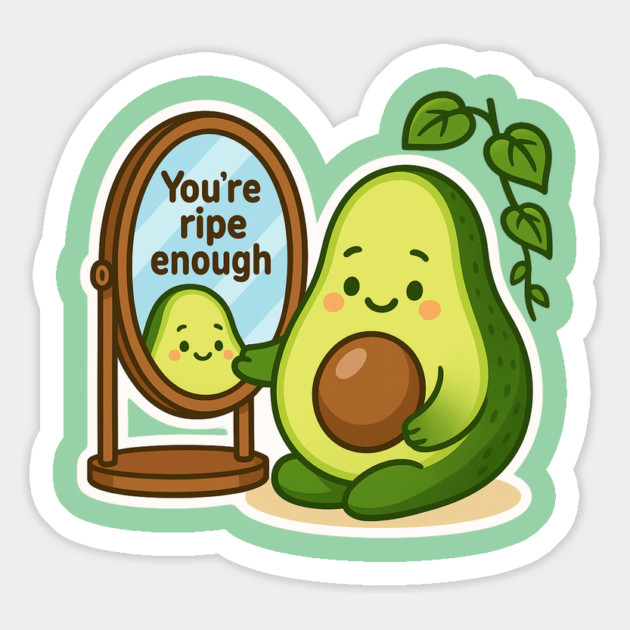 You’re Ripe Enough Shirt | Garden Therapy Collection by Leaf & Lee – Cute Avocado Self Love Tee for Positive Energy & Mindful Living Magnet by Anne Lee