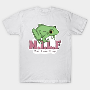 Man I Love Frogs T-Shirt