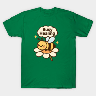Busy Healing Shirt | Garden Therapy Collection by Leaf & Lee – Cute Bee Self Care Tee for Positive Energy & Mental Health Awareness T-Shirt