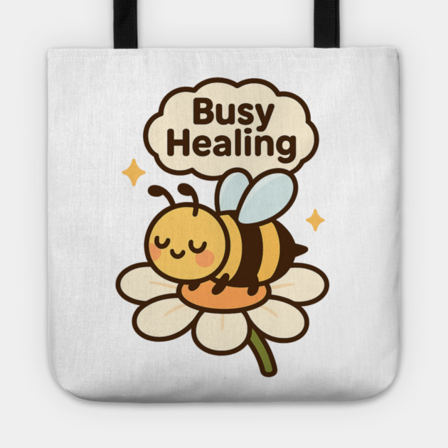Busy Healing Shirt | Garden Therapy Collection by Leaf & Lee – Cute Bee Self Care Tee for Positive Energy & Mental Health Awareness Tote by Anne Lee
