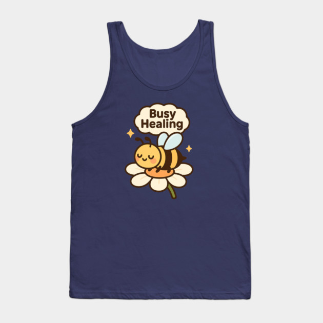 Busy Healing Shirt | Garden Therapy Collection by Leaf & Lee – Cute Bee Self Care Tee for Positive Energy & Mental Health Awareness Tank Top by Anne Lee