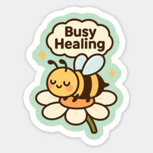 Busy Healing Shirt | Garden Therapy Collection by Leaf & Lee – Cute Bee Self Care Tee for Positive Energy & Mental Health Awareness Sticker
