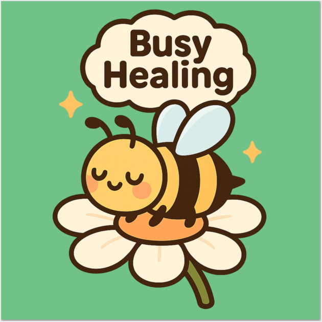 Busy Healing Shirt | Garden Therapy Collection by Leaf & Lee – Cute Bee Self Care Tee for Positive Energy & Mental Health Awareness Wall Art by Anne Lee