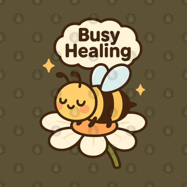 Busy Healing Shirt | Garden Therapy Collection by Leaf & Lee – Cute Bee Self Care Tee for Positive Energy & Mental Health Awareness by Anne Lee